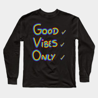Good vibes only Long Sleeve T-Shirt